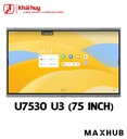 Màn hình tương tác giáo dục MAXHUB U7530 (75", 50 điểm chạm, 500 nits, 4K Ultra HD) - Chính hãng