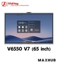 Màn hình tương tác doanh nghiệp MAXHUB V6550 (65", 50 điểm chạm, 350 nits, 4K Ultra HD) - Chính hãng